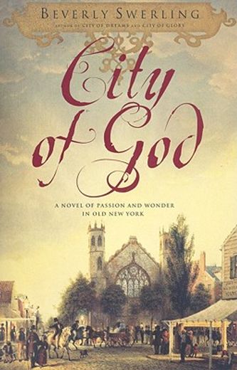 city of god,a novel of passion and wonder in old new york (en Inglés)