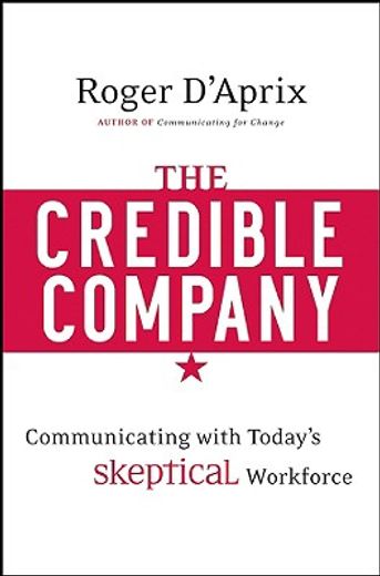 the credible company,communicating with today´s skeptical workforce