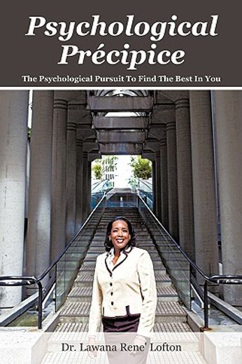 psychological precipice,the psychological pursuit to find the best in you