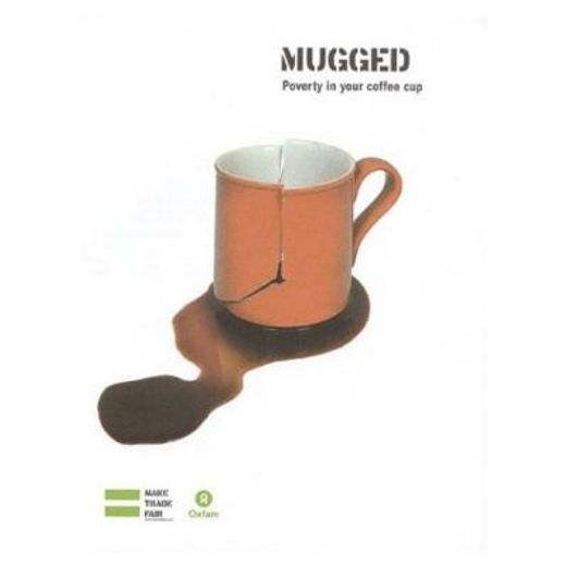 mugged,poverty in your coffee cup