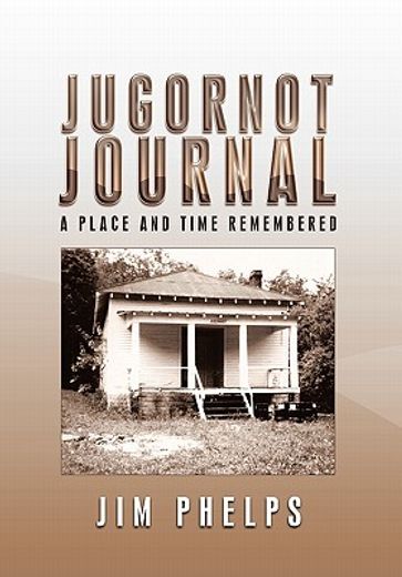 jugornot journal,a place and time remembered (en Inglés)