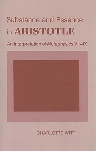 substance and essence in aristotle,an interpretation of metaphysics vii-ix