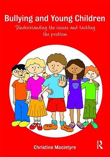 bullying and young children,understanding the issues and tackling the problem