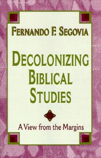 decolonizing biblical studies,a view from the margins