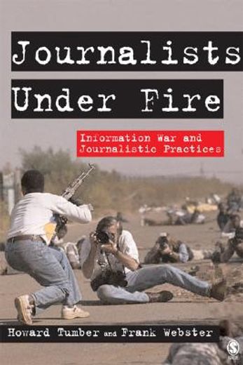 Journalists Under Fire: Information War and Journalistic Practices (en Inglés)