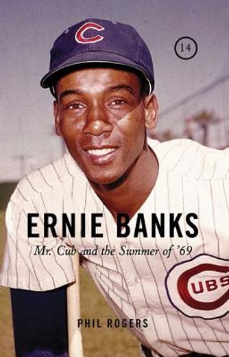 Ernie Banks: Mr. Cub and the Summer of '69 (en Inglés)