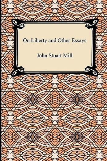 On Liberty and Other Essays (en Inglés)