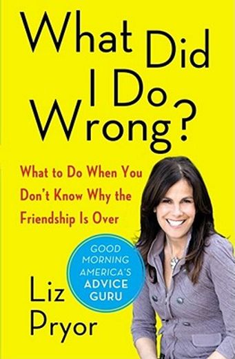 what did i do wrong?,what to do when you don`t know why the friendship is over (en Inglés)