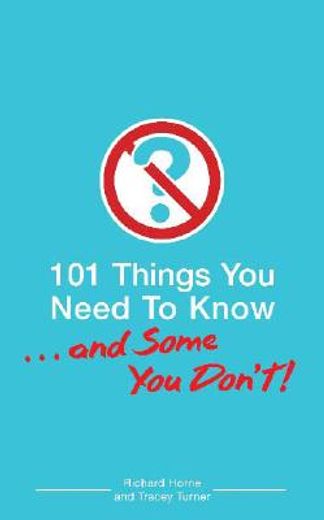 101 things you need to know. . . and some you don´t!
