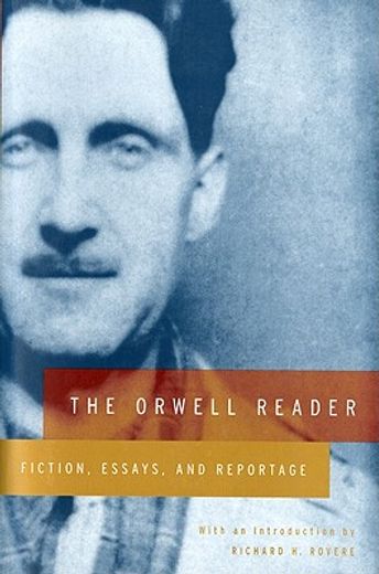 The Orwell Reader: Fiction, Essays, and Reportage (in English)