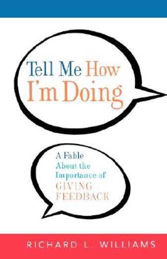 tell me how i´m doing,a fable about the importance of giving feedback