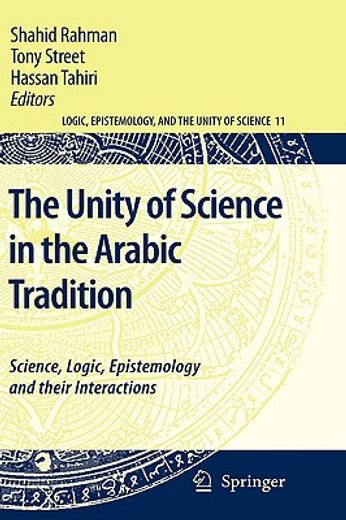 the unity of science in the arabic tradition,science, logic, epistemology and their interactions