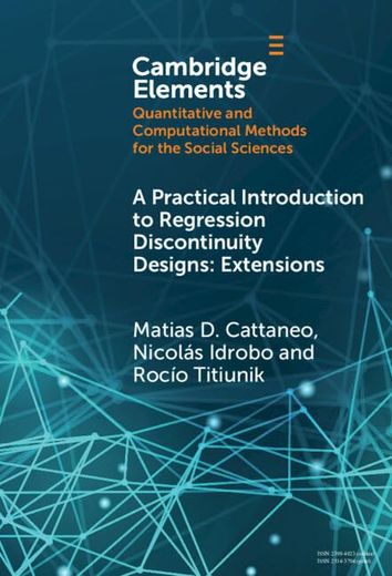 A Practical Introduction to Regression Discontinuity Designs: Extensions (Elements in Quantitative and Computational Methods for the Social Sciences) (en Inglés)