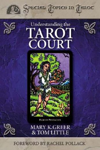 Understanding the Tarot Court: 5 (Special Topics in Tarot) (en Inglés)