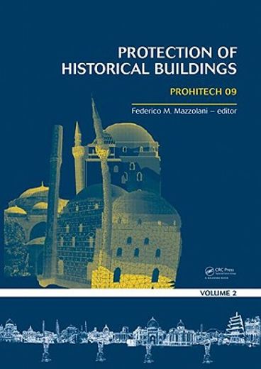 protection of historical buildings,prohitech 09: proceedings of the international conference on protection of historical builings, proh