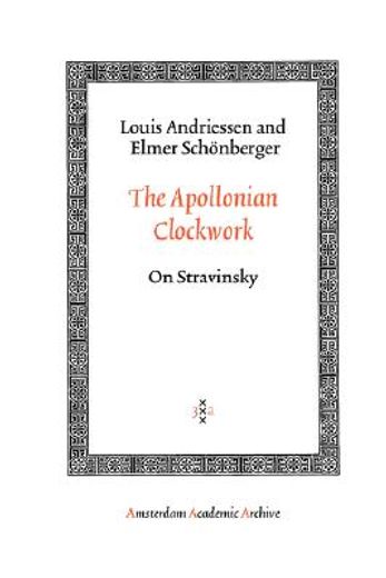 the apollonian clockwork,on stravinsky