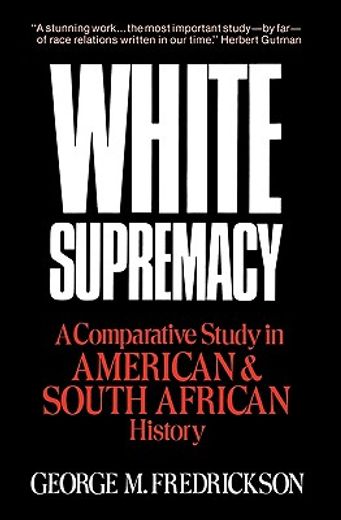 white supremacy,a comparative study in american and south african history
