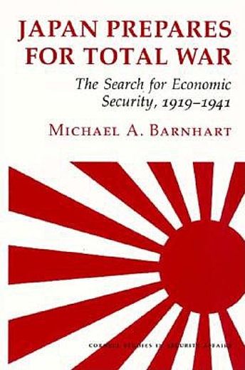 japan prepares for total war,the search for economic security, 1919-1941