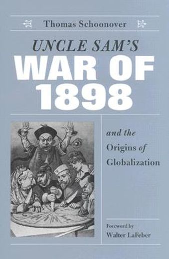 uncle sam´s war of 1898 and the origins of globalization