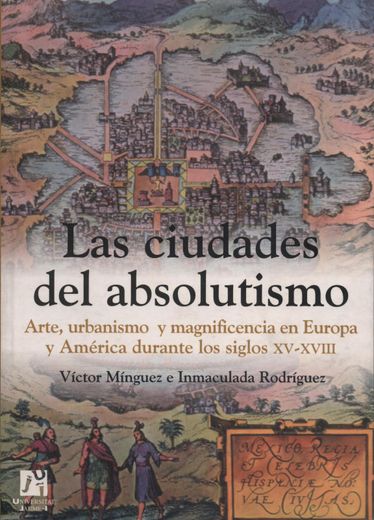 Las ciudades del absolutismo (Amèrica)