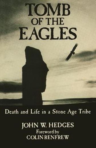 tomb of the eagles,death and life in a stone age tribe