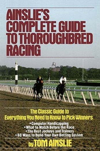 ainslie´s complete guide to thoroughbred racing (en Inglés)