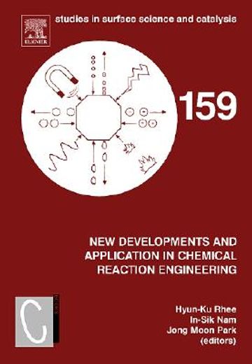 new developments and applications in chemical reaction engineering,proceedings of the 4th asia-pacific chemical reaction engineering symposium (apcre ´05), gyeongju, k