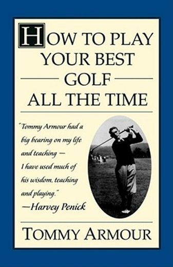 how to play your best golf all the time (en Inglés)