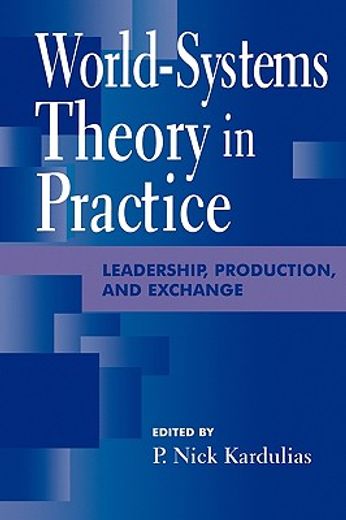 world-systems theory in practice,leadership, production, and exchange