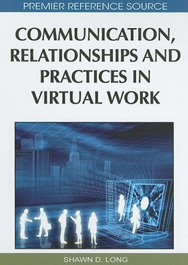 communication, relationships and practices in virtual work