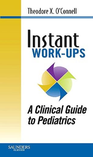 Instant Work-Ups: A Clinical Guide to Pediatrics (en Inglés)