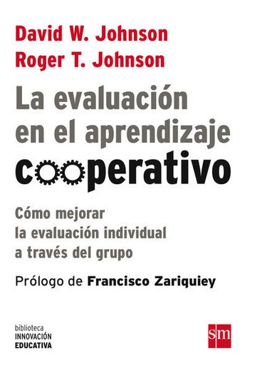 La Evaluación en el Aprendizaje Cooperativo: Cómo Mejorar la Evaluación Individual a Través del Grupo