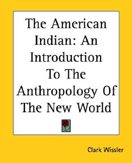 the american indian,an introduction to the anthropology of the new world