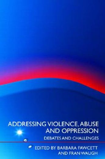 addressing violence, abuse and oppression,debates and challenges