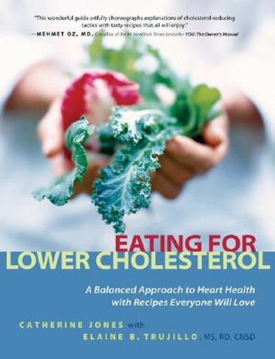 eating for lower cholesterol,a balanced approach to heart health with recipes everyone will love