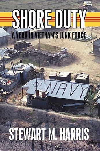 shore duty,a year in vietnam´s junk force (in English)