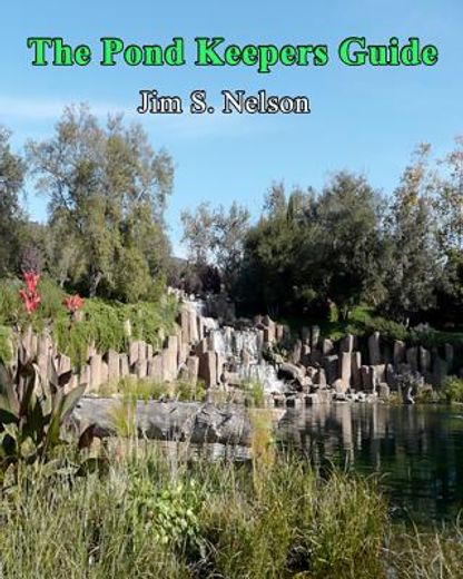 the pond keepers guide,how to make a self-managing pond using nature`s components (en Inglés)