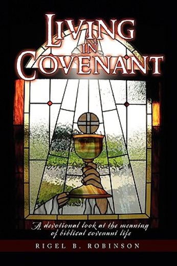 living in covenant,a devotional look at the meaning of biblical covenant life