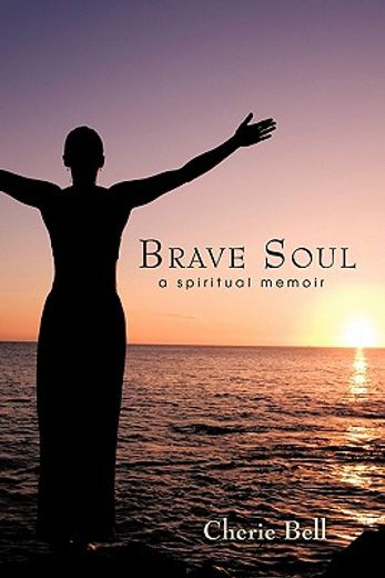 brave soul,a spiritual memoir
