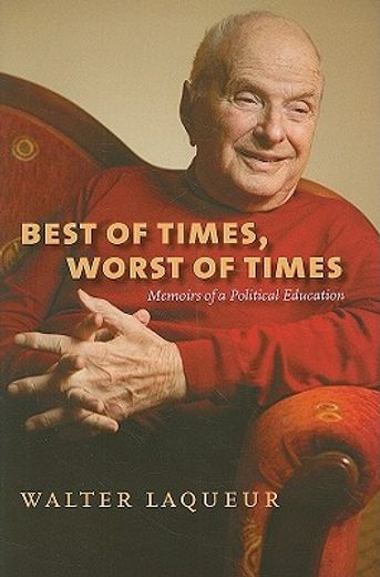 Best of Times, Worst of Times: Memoirs of a Political Education (en Inglés)