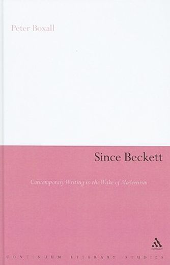 since beckett,contemporary writing in the wake of modernism