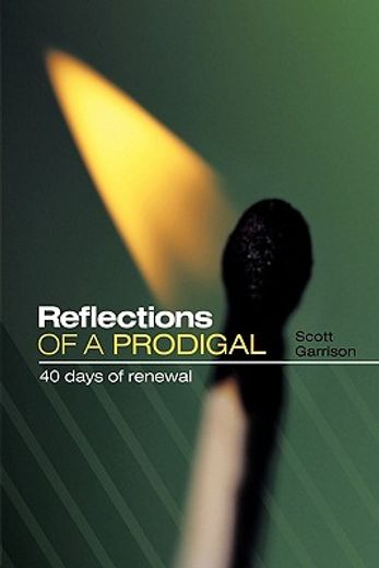 reflections of a prodigal,40 days of renewal (en Inglés)