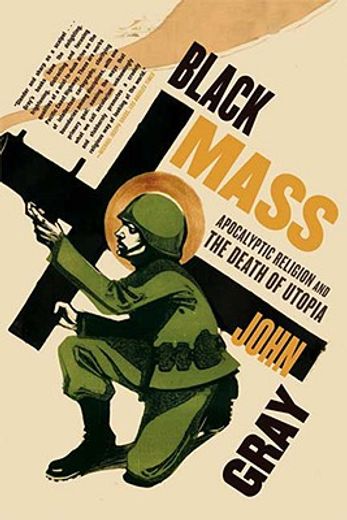 black mass,apocalyptic religion and the death of utopia (in English)