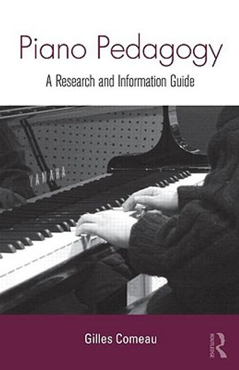 piano pedagogy,a research and information guide