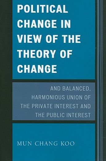 political change in view of the theory of change and balanced, harmonious union of the private interest and the public interest