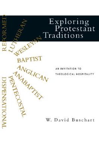 exploring protestant traditions: an invitation to theological hospitality
