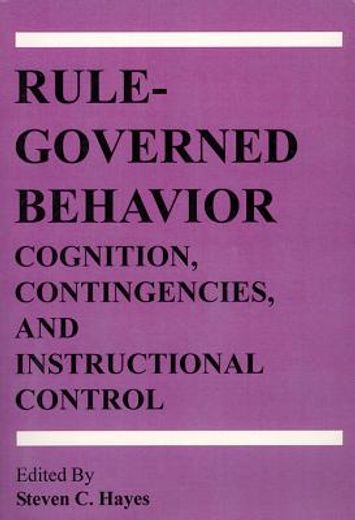 rule-governed behavior,cognition, contingencies, and instructional control