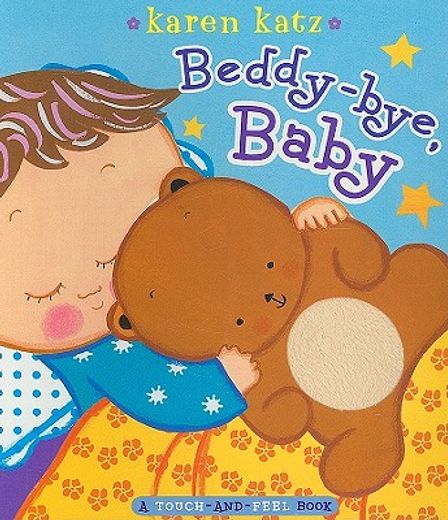 beddy-bye, baby,a touch-and-feel book (in English)
