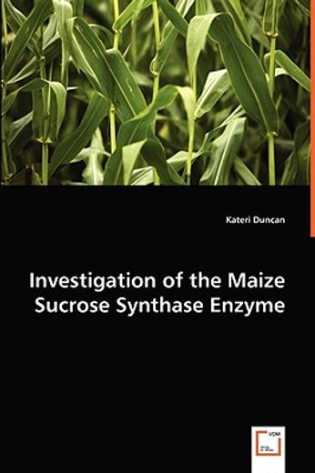 investigation of the maize sucrose synthase enzyme