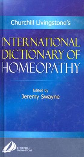 churchill livingstone´s international dictionary of homeopathy